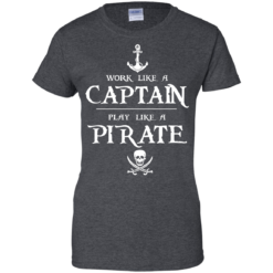 image 146 247x247px Work Like A Captain Play Like A Pirate T Shirts, Hoodies, Sweater