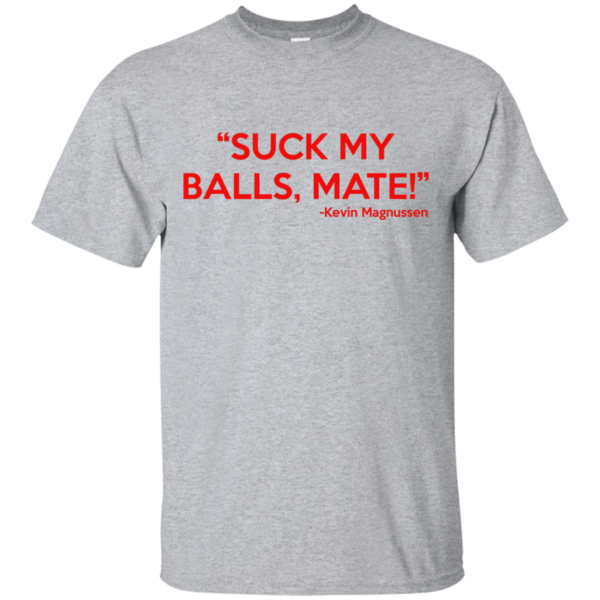 image 147 600x600px Kevin Magnussen Suck my balls mate t shirts, hoodies, sweater