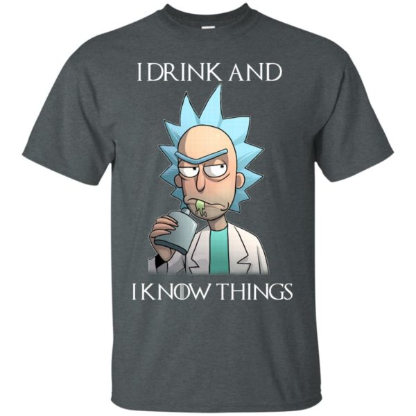 image 150 600x600px Rick and Morty I Drink and I Know Things T Shirts, Hoodies, Tank Top