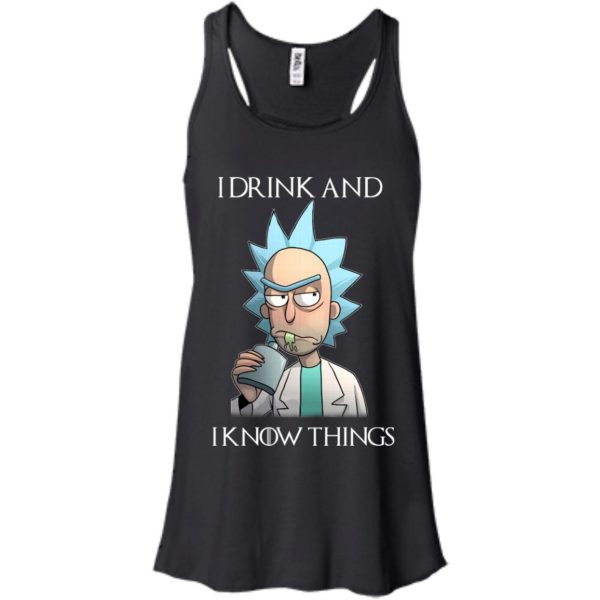 image 152 600x600px Rick and Morty I Drink and I Know Things T Shirts, Hoodies, Tank Top