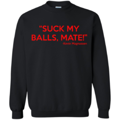 image 153 247x247px Kevin Magnussen Suck my balls mate t shirts, hoodies, sweater