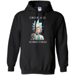 image 154 247x247px Rick and Morty I Drink and I Know Things T Shirts, Hoodies, Tank Top