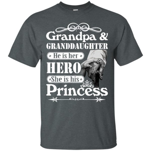 image 161 600x600px Grandpa and Granddaughter He Is Her Hero She Is His Princess T Shirts, Hoodies, Tank