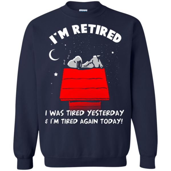 image 163 600x600px Snoopy: I'm Retired I Was Tired Yesterday & I'm Tired Again Today T Shirts, Hoodies