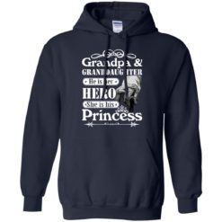 image 166 247x247px Grandpa and Granddaughter He Is Her Hero She Is His Princess T Shirts, Hoodies, Tank
