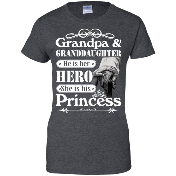 image 169 600x600px Grandpa and Granddaughter He Is Her Hero She Is His Princess T Shirts, Hoodies, Tank