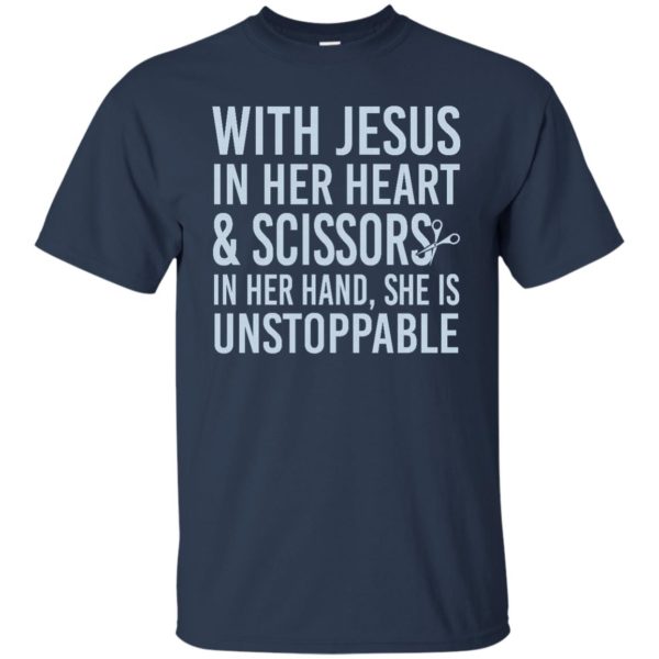 image 173 600x600px With Jesus In Her Heart & Scissors In Her Hand She Is Unstoppable T Shirts, Tank Top
