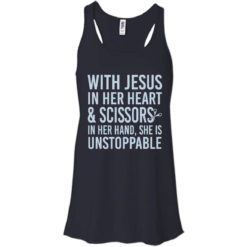 image 175 247x247px With Jesus In Her Heart & Scissors In Her Hand She Is Unstoppable T Shirts, Tank Top