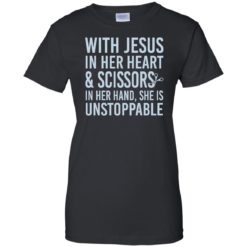 image 179 247x247px With Jesus In Her Heart & Scissors In Her Hand She Is Unstoppable T Shirts, Tank Top