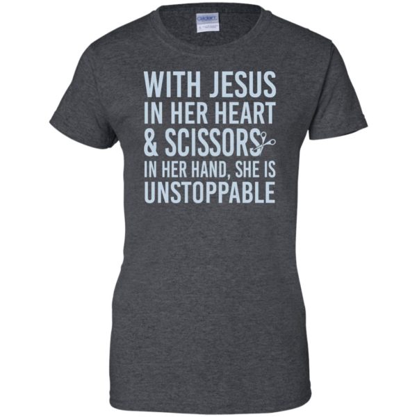 image 180 600x600px With Jesus In Her Heart & Scissors In Her Hand She Is Unstoppable T Shirts, Tank Top