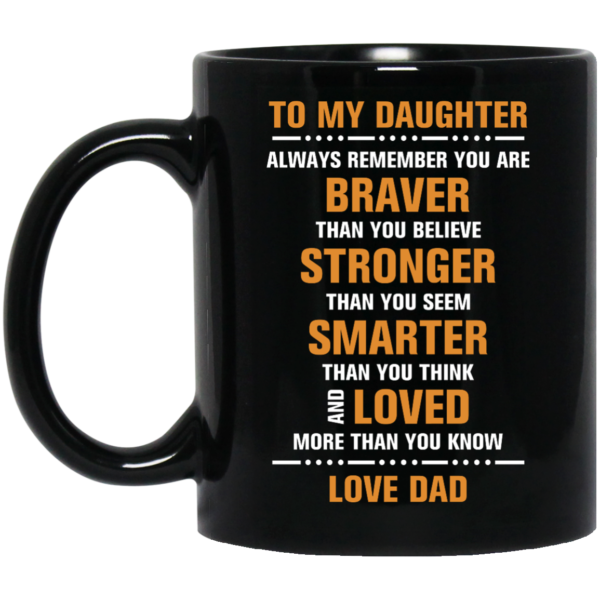 image 180 600x600px To My Daughter Mug: Braver Than You Believe Stronger Than You Seem Coffee Mug