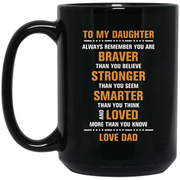 image 181 600x600px To My Daughter Mug: Braver Than You Believe Stronger Than You Seem Coffee Mug