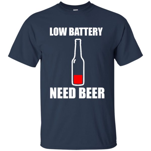 image 184 600x600px Low Battery Need Beer T Shirts, Hoodies, Tank Top