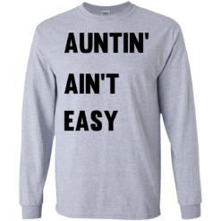 image 208 247x247px Aunt Shirt: Auntin' Ain't Easy T Shirts, Hoodies, Long Sleeves
