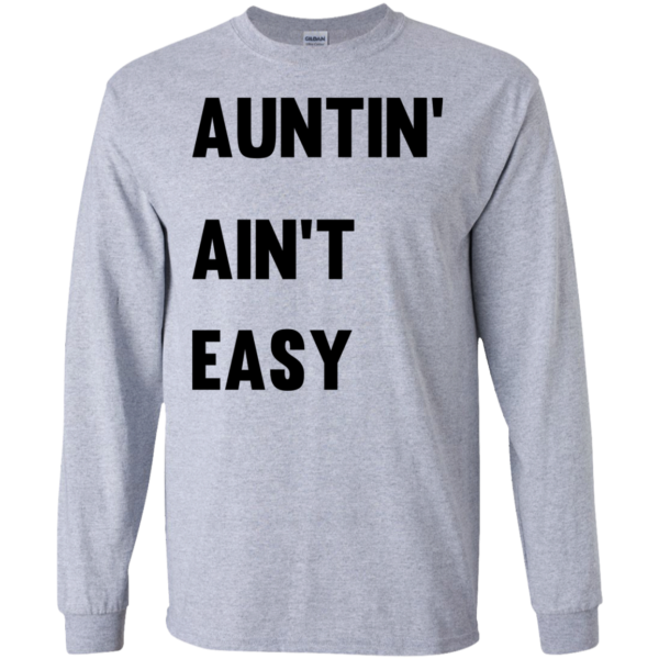 image 208 600x600px Aunt Shirt: Auntin' Ain't Easy T Shirts, Hoodies, Long Sleeves