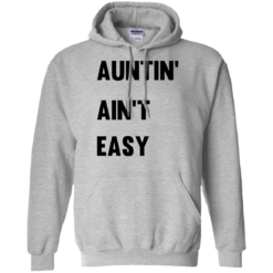 image 210 247x247px Aunt Shirt: Auntin' Ain't Easy T Shirts, Hoodies, Long Sleeves