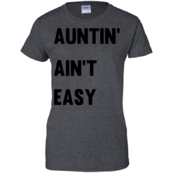 image 213 247x247px Aunt Shirt: Auntin' Ain't Easy T Shirts, Hoodies, Long Sleeves