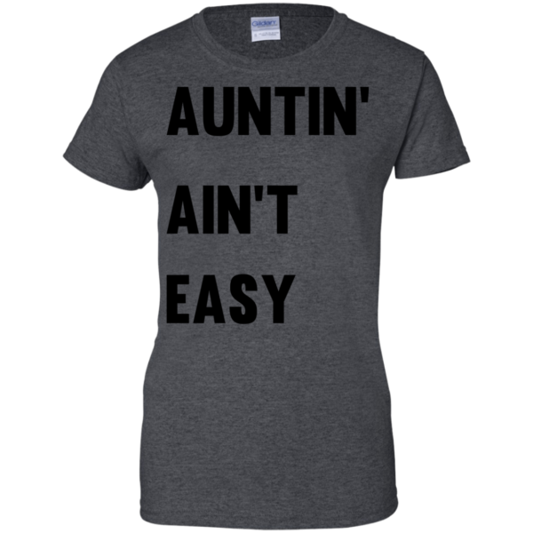 image 213 600x600px Aunt Shirt: Auntin' Ain't Easy T Shirts, Hoodies, Long Sleeves