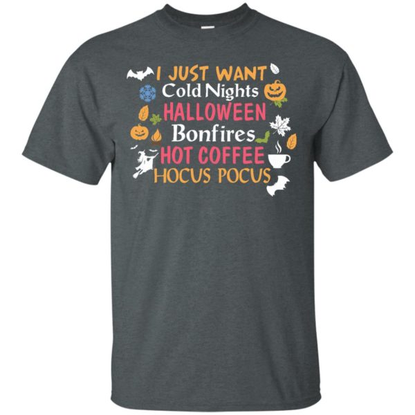 image 238 600x600px Halloween: I Just Want Cold Nights Halloween Bonfires Hot Coffee Hocus Pocus T Shirts