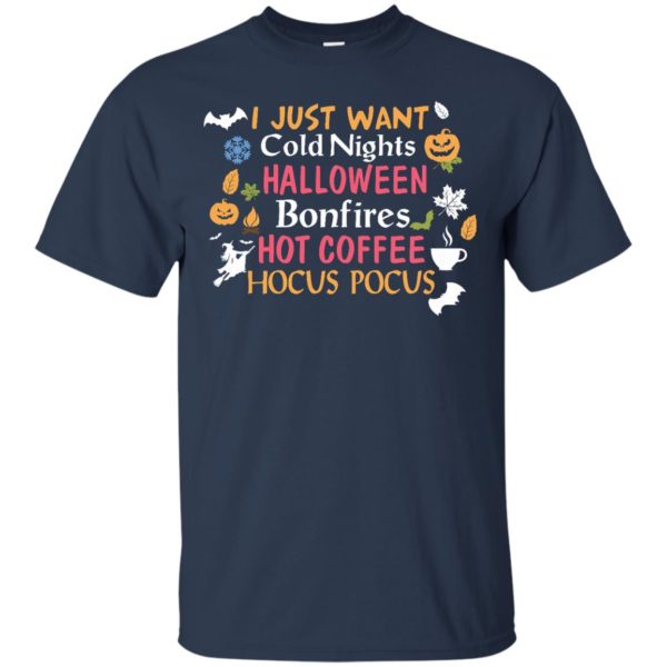 image 239 600x600px Halloween: I Just Want Cold Nights Halloween Bonfires Hot Coffee Hocus Pocus T Shirts