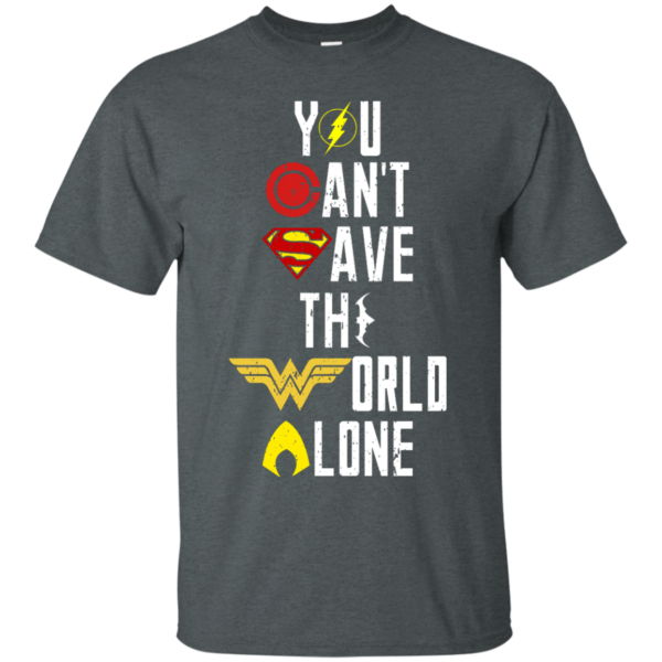 image 24 600x600px Justice League: You Can Save The World A Lone T Shirts, Hoodies, Sweaters
