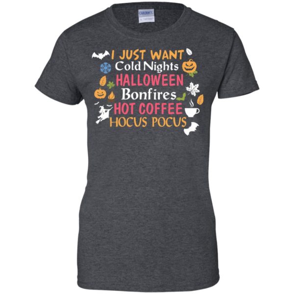 image 246 600x600px Halloween: I Just Want Cold Nights Halloween Bonfires Hot Coffee Hocus Pocus T Shirts