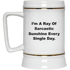image 267 247x247px I'm A Ray Of Sarcastic Sunshine Every Single Day Coffee Mug