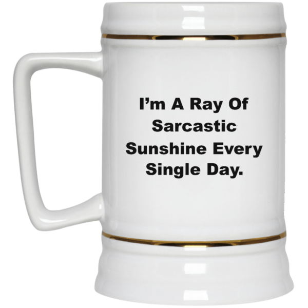 image 267 600x600px I'm A Ray Of Sarcastic Sunshine Every Single Day Coffee Mug