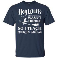 image 272 247x247px Hogwarts Wasn't Hiring So I Teach Muggles Instead T Shirts, Hoodies, Tank Top
