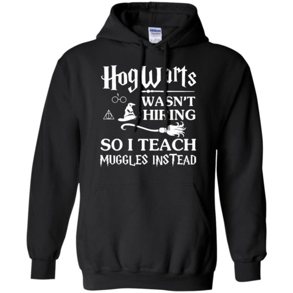image 275 600x600px Hogwarts Wasn't Hiring So I Teach Muggles Instead T Shirts, Hoodies, Tank Top