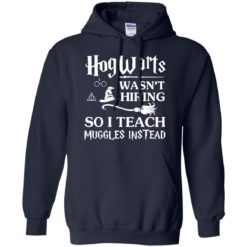 image 276 247x247px Hogwarts Wasn't Hiring So I Teach Muggles Instead T Shirts, Hoodies, Tank Top