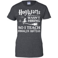 image 279 247x247px Hogwarts Wasn't Hiring So I Teach Muggles Instead T Shirts, Hoodies, Tank Top
