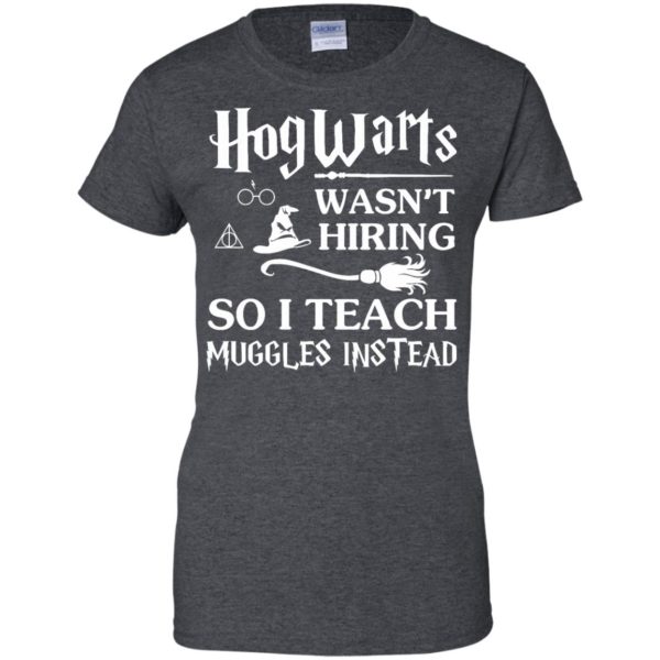 image 279 600x600px Hogwarts Wasn't Hiring So I Teach Muggles Instead T Shirts, Hoodies, Tank Top