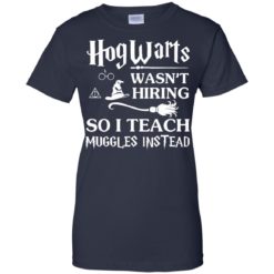 image 280 247x247px Hogwarts Wasn't Hiring So I Teach Muggles Instead T Shirts, Hoodies, Tank Top