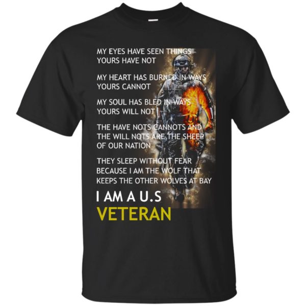 image 303 600x600px I Am A US Veteran My Eyes Have Seen Things Yours Have Not T Shirts, Hoodies