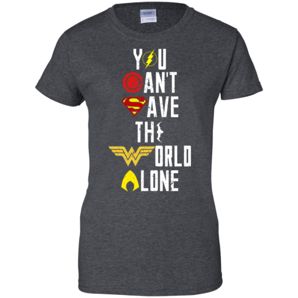image 33 600x600px Justice League: You Can Save The World A Lone T Shirts, Hoodies, Sweaters