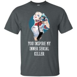 image 348 247x247px Harley Quinn You Inspire My Inner Serial Killer T Shirts, Hoodies, Tank