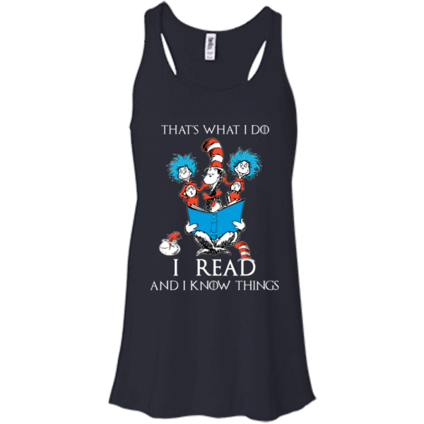image 350 600x600px Dr Seuss: That's What I Do I Read And I Know Things T Shirts, Hoodies, Tank Top