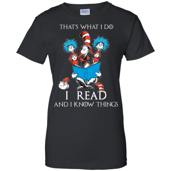 image 354 600x600px Dr Seuss: That's What I Do I Read And I Know Things T Shirts, Hoodies, Tank Top