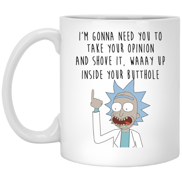 image 401 600x600px Rick and Morty: I'm Gonna Need You To Take Your Opinion Coffee Mug
