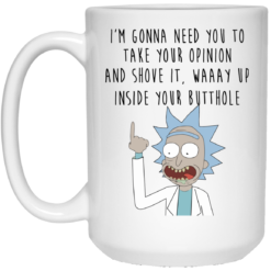 image 402 247x247px Rick and Morty: I'm Gonna Need You To Take Your Opinion Coffee Mug
