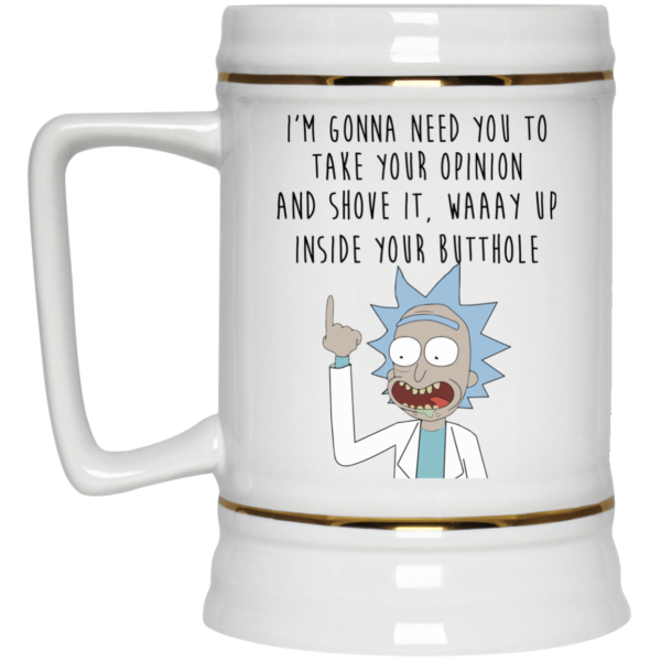 image 403 600x600px Rick and Morty: I'm Gonna Need You To Take Your Opinion Coffee Mug
