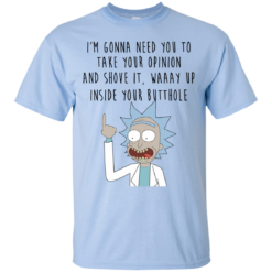 image 406 247x247px Rick and Morty: I'm Gonna Need You To Take Your Opinion T Shirts, Hoodies