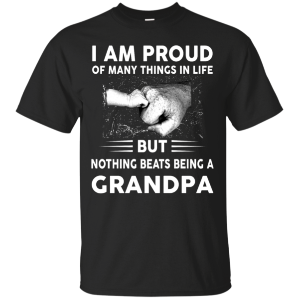 image 447 600x600px I Am Proud Of Many Things In Life Nothing Beats Being A Grandpa T Shirts, Sweater