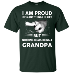 image 448 247x247px I Am Proud Of Many Things In Life Nothing Beats Being A Grandpa T Shirts, Sweater