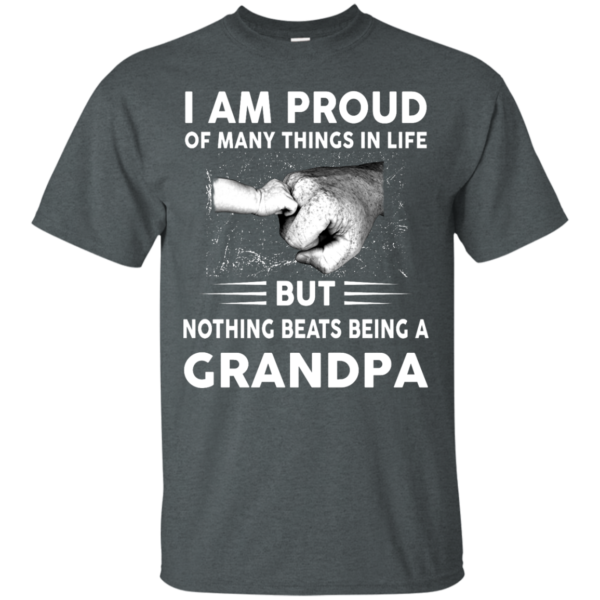 image 449 600x600px I Am Proud Of Many Things In Life Nothing Beats Being A Grandpa T Shirts, Sweater