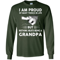 image 451 247x247px I Am Proud Of Many Things In Life Nothing Beats Being A Grandpa T Shirts, Sweater
