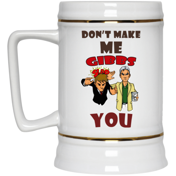 image 466 600x600px NCIS Don't Make Me Gibbs Slap You Coffee Mug
