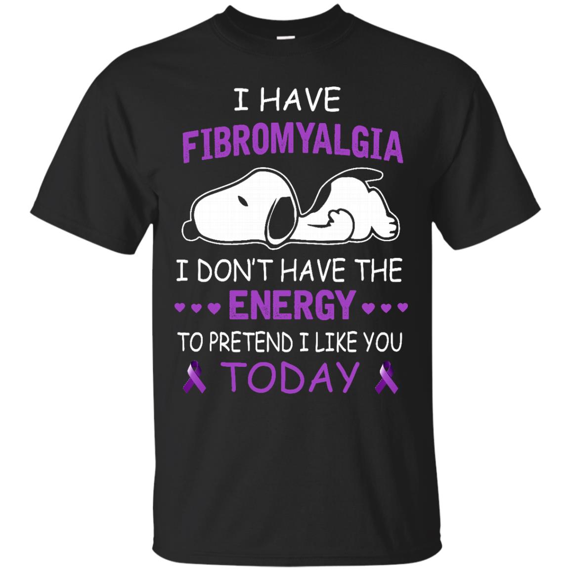 Snoopy: I Have Fibromyalgia I Don't Have The Energy To Pretend I Like you Today T-Shirts, Tank