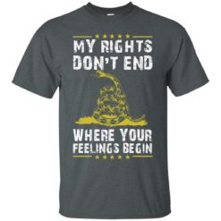 image 503 247x247px My Rights Don't End Where Your Feelings Begin T Shirts, Hoodies, Tank